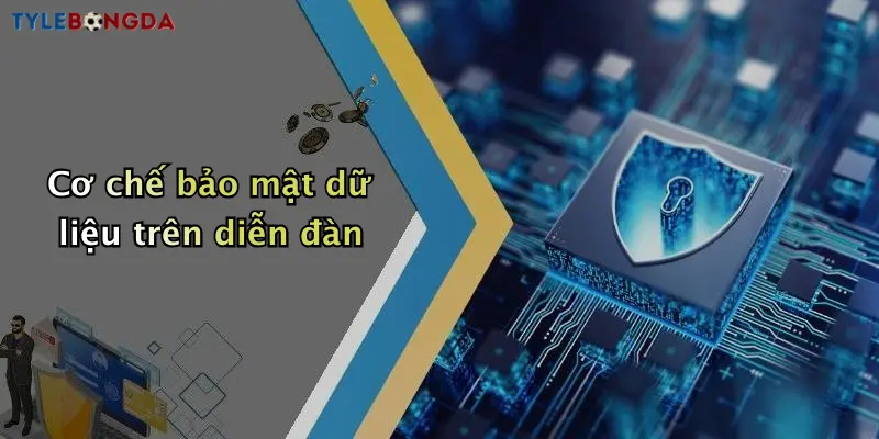 Cơ chế bảo mật dữ liệu trên diễn đàn