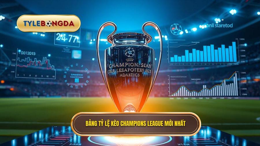 Hiểu rõ về Tỷ lệ kèo Champions League
