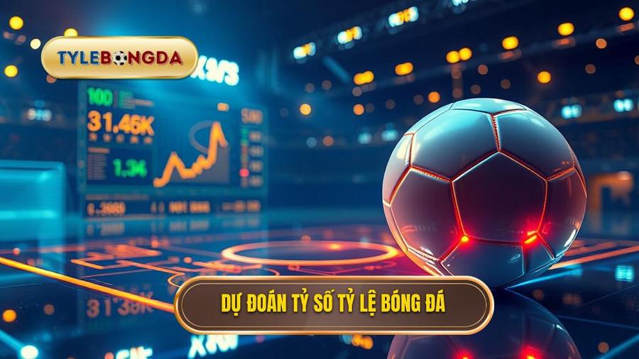dự đoán tỷ số bóng đá