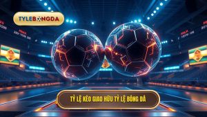 tỷ lệ kèo giao hữu quốc tế