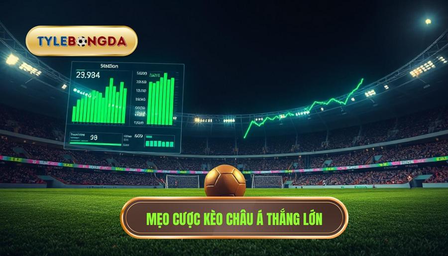 2. Mẹo cược kèo Châu Á thắng lớn
