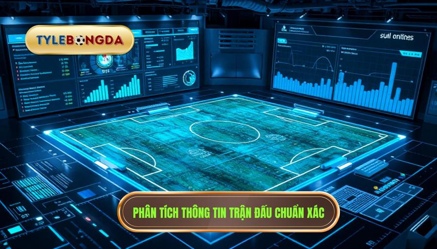 3. Phân tích thông tin trận đấu chuẩn xác